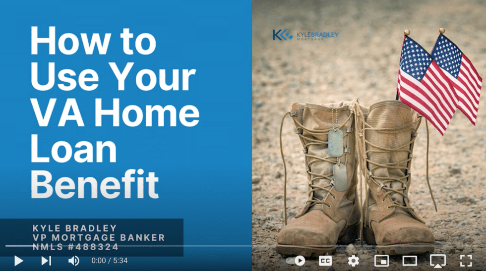 How To Use Your Va Home Loan Benefit Kyle Bradley Mortgage